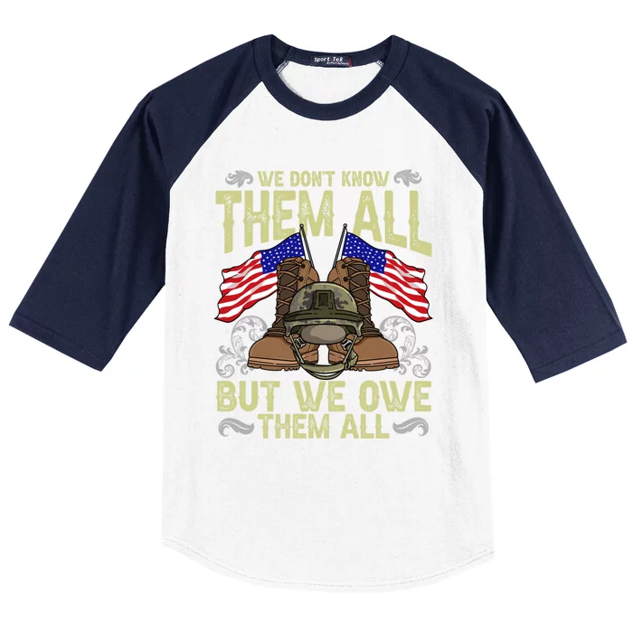 Veterans We Dont Know Them All But We Owe Them All Military Cute Gift Baseball Sleeve Shirt