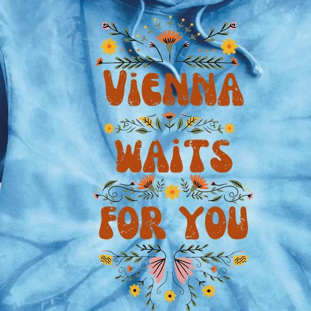 Vienna Waits For You Tie Dye Hoodie