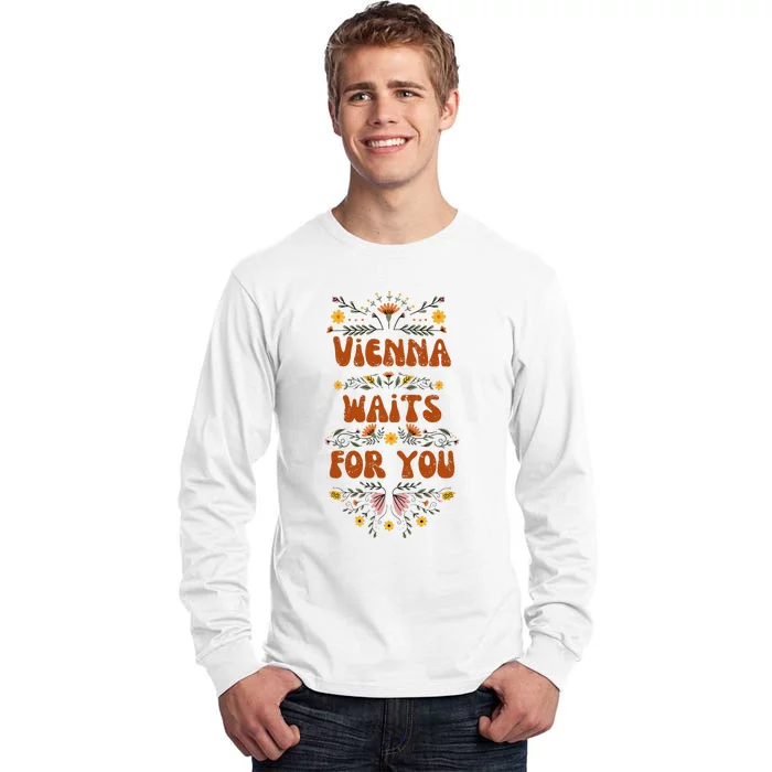 Vienna Waits For You Tall Long Sleeve T-Shirt