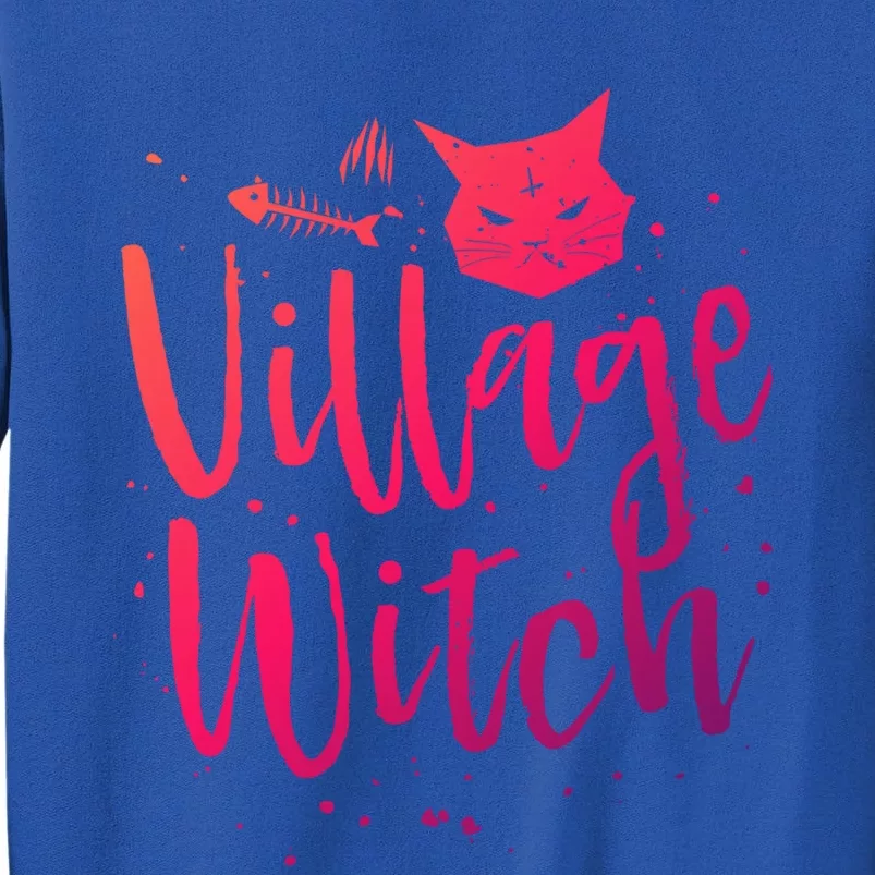 Village Witch Funny Halloween Witch Spell Outfit Costume Gift Tall Sweatshirt