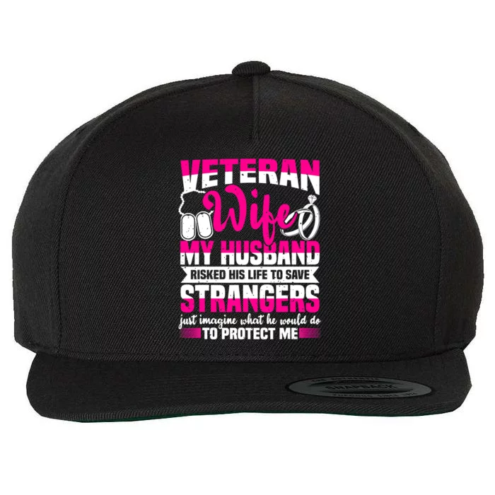 Veteran Wife Husband Soldier Saying For Military Wool Snapback Cap