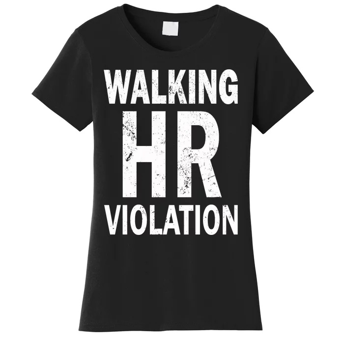 Vintage Walking HR Violation HR Human Resources Nightmare Women's T-Shirt