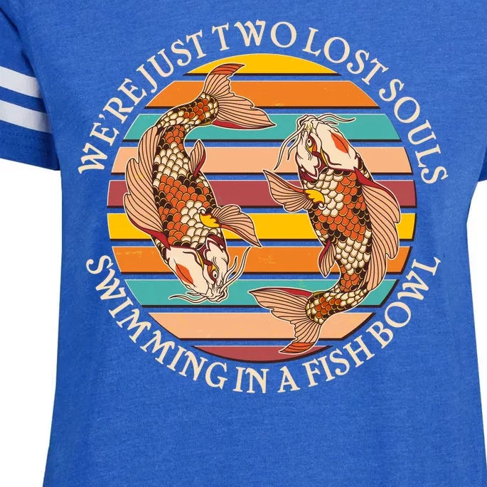 Vintage We're Just Two Lost Souls Swimming In A Fish Bowl Koi Fish Enza Ladies Jersey Football T-Shirt