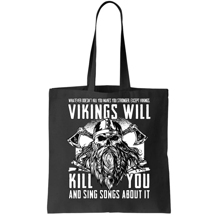 Vikings Will Kill You And Sing Songs About It Funny Viking Tote Bag