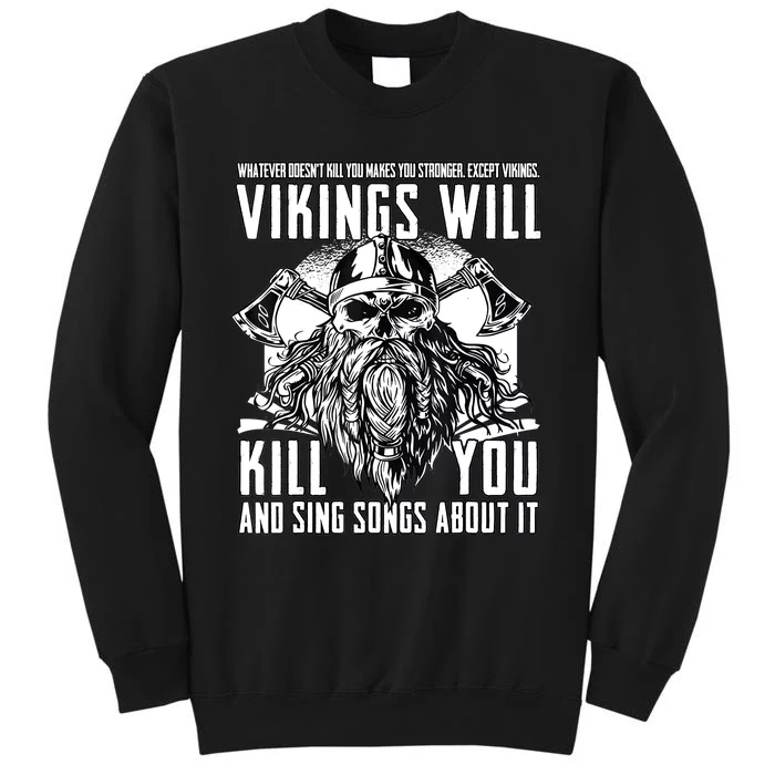 Vikings Will Kill You And Sing Songs About It Funny Viking Sweatshirt