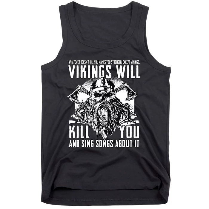 Vikings Will Kill You And Sing Songs About It Funny Viking Tank Top