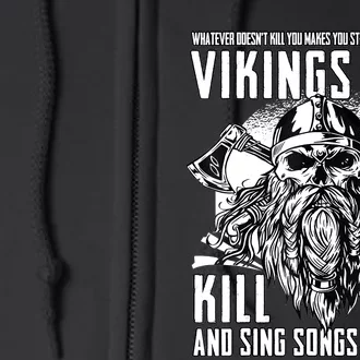 Vikings Will Kill You And Sing Songs About It Funny Viking Full Zip Hoodie