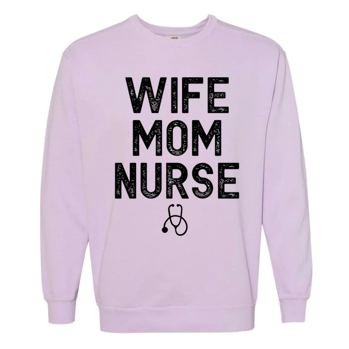 Vintage Wife Mom Nurse Mom Wife Nurse Gift Garment-Dyed Sweatshirt