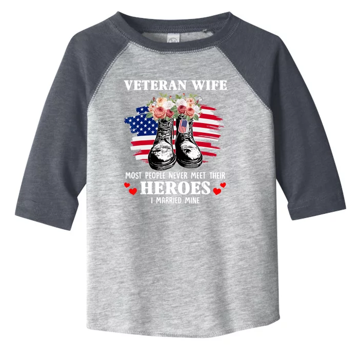 Veteran Wife Most People Never Meet Their Heroes Veteran Day Toddler Fine Jersey T-Shirt