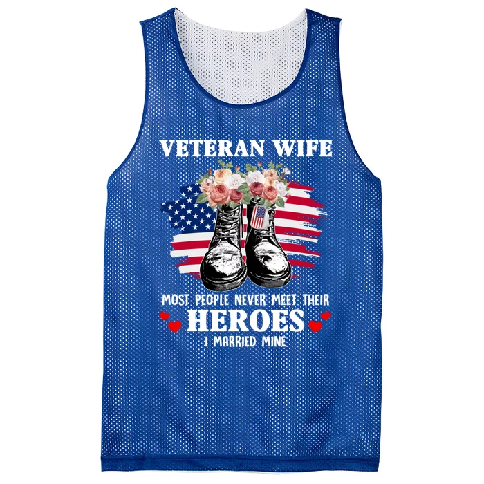 Veteran Wife Most People Never Meet Their Heroes Veteran Day Gift Mesh Reversible Basketball Jersey Tank