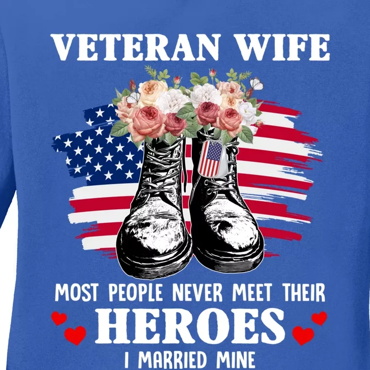 Veteran Wife Most People Never Meet Their Heroes Veteran Day Gift Ladies Long Sleeve Shirt