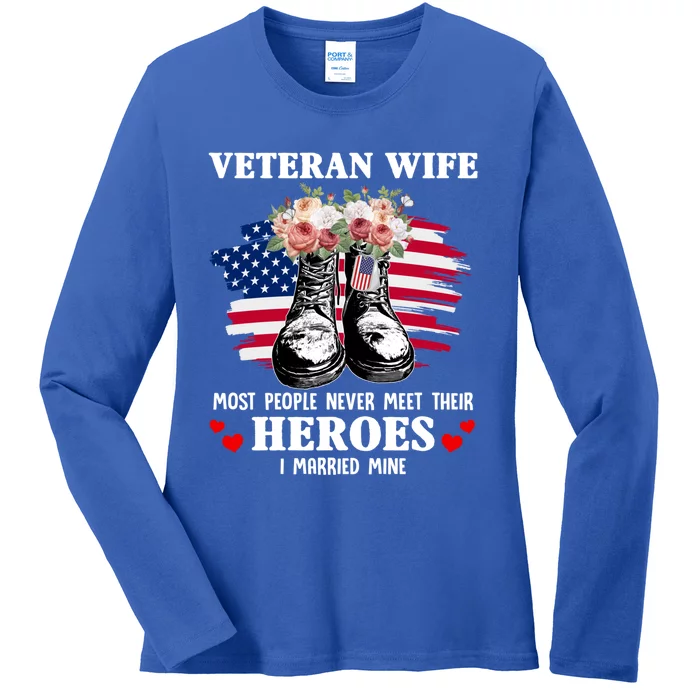 Veteran Wife Most People Never Meet Their Heroes Veteran Day Gift Ladies Long Sleeve Shirt