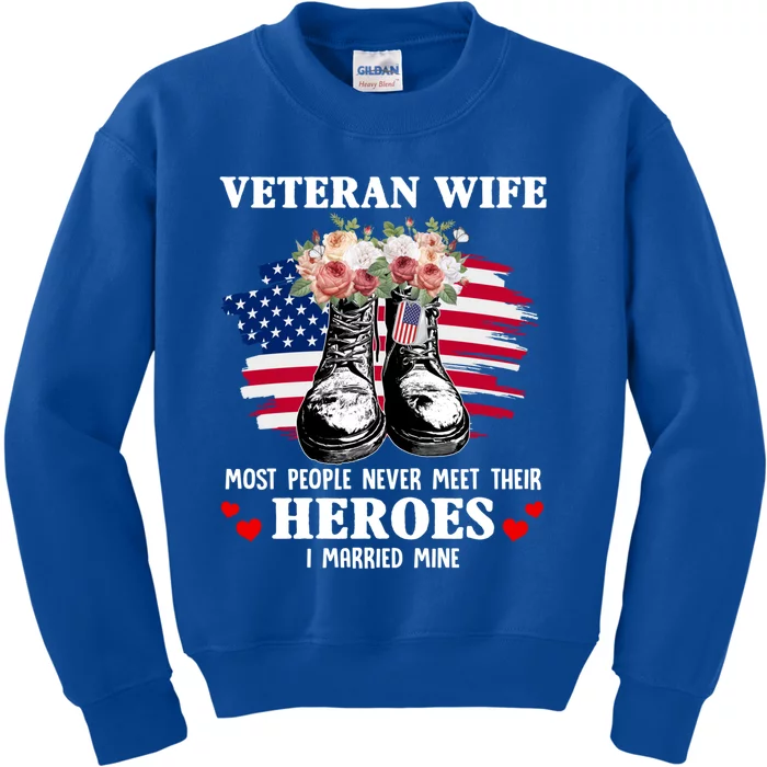 Veteran Wife Most People Never Meet Their Heroes Veteran Day Gift Kids Sweatshirt