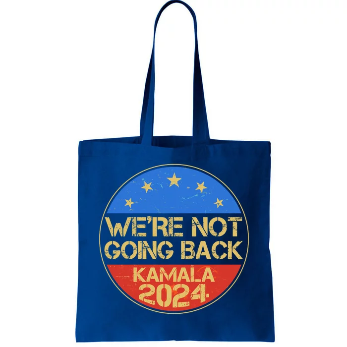 Vintage Were Not Going Back Vote Kamala Harris 2024 Election Tote Bag