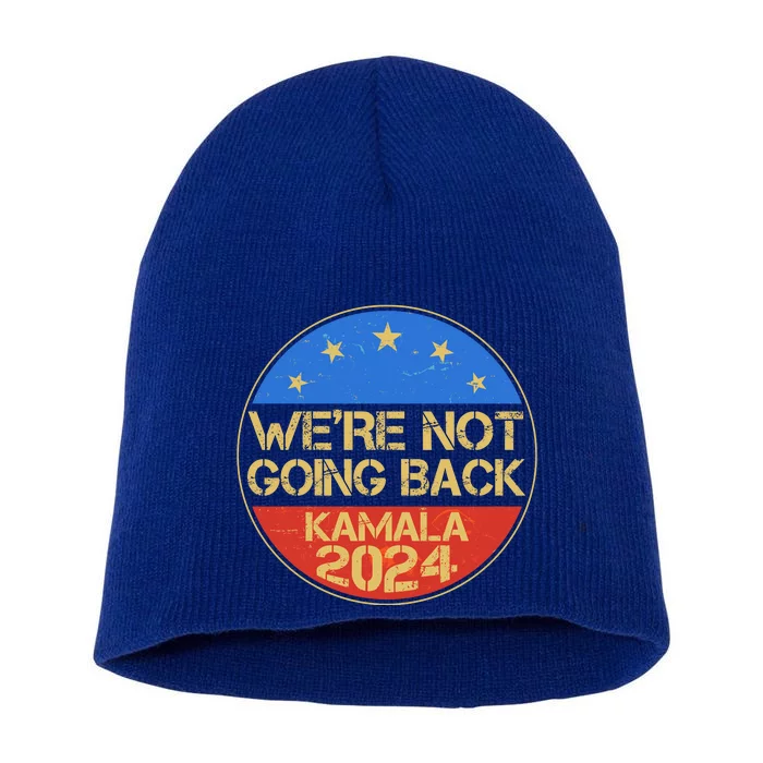 Vintage Were Not Going Back Vote Kamala Harris 2024 Election Short Acrylic Beanie