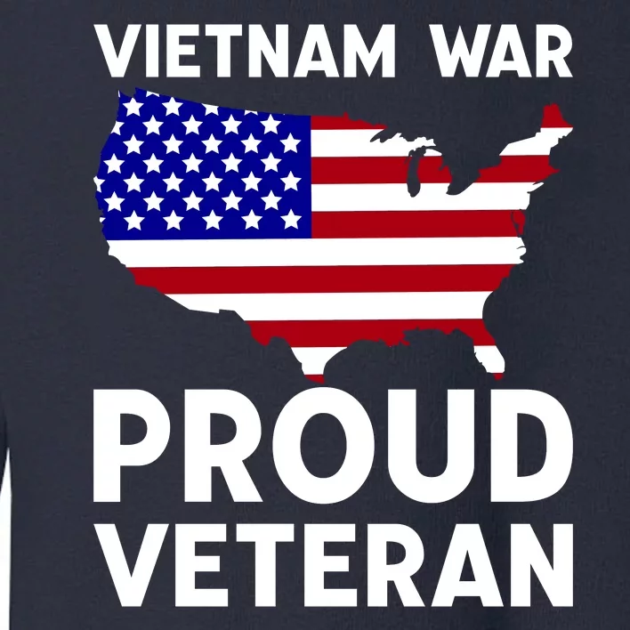 Vietnam War Proud Veteran Toddler Sweatshirt