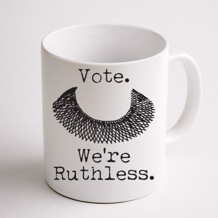 Vote We're Ruthless RBG Ruth Bader Ginsburg Front & Back Coffee Mug