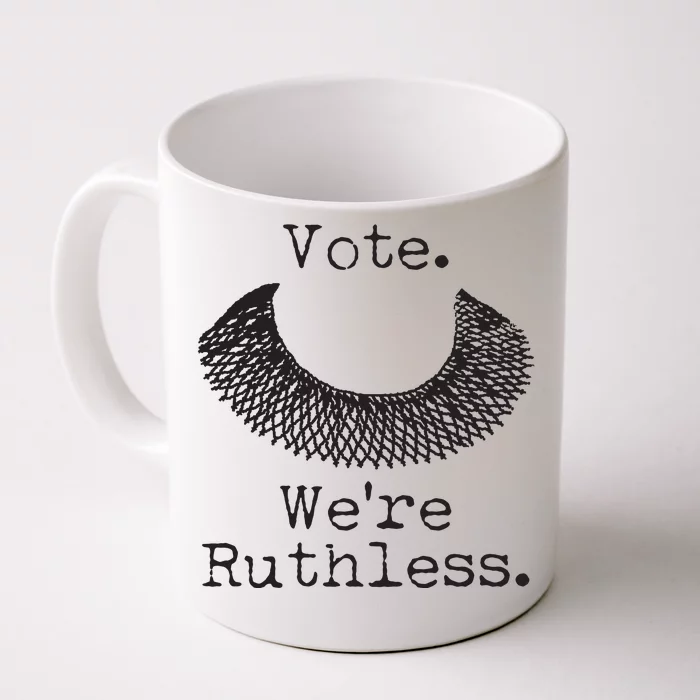 Vote We're Ruthless RBG Ruth Bader Ginsburg Front & Back Coffee Mug