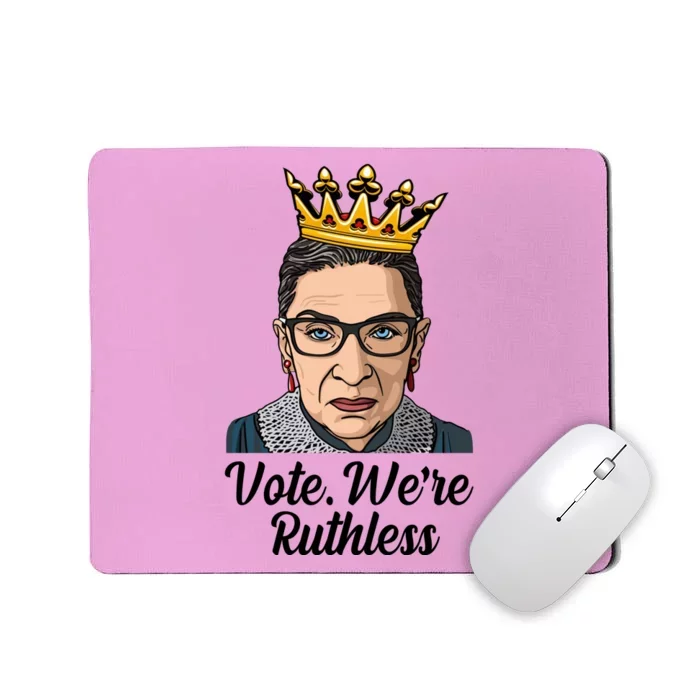 Vote We're Ruthless Ruth Bader Ginsburg Equal Rights Mousepad