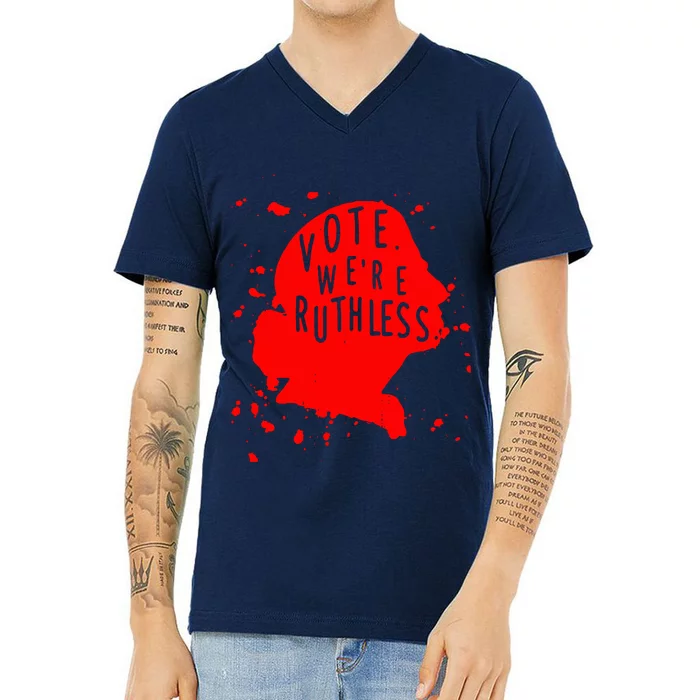 Vote WeRe Ruthless V-Neck T-Shirt