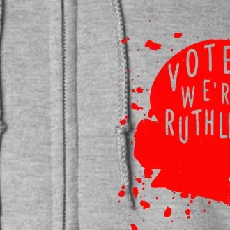 Vote WeRe Ruthless Full Zip Hoodie