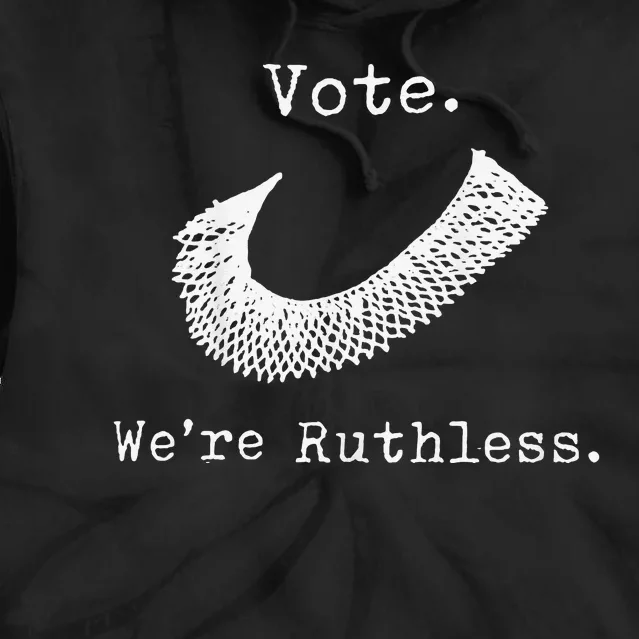 Vote We're Ruthless Tie Dye Hoodie