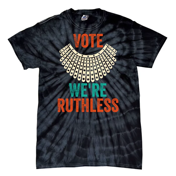 Vote We're Ruthless ,Vote We're Ruthless Tie-Dye T-Shirt