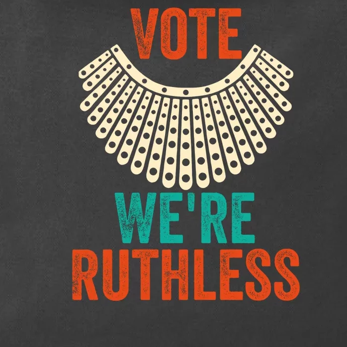 Vote We're Ruthless ,Vote We're Ruthless Zip Tote Bag