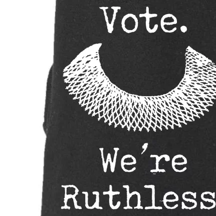 Vote. We're Ruthless. Women's Rights Pro Choice Roe 1973 Doggie 3-End Fleece Hoodie