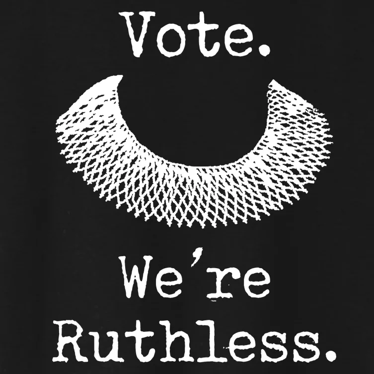 Vote. We're Ruthless. Women's Rights Pro Choice Roe 1973 Women's Crop Top Tee