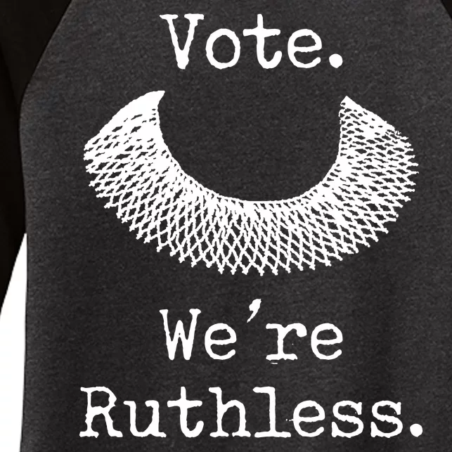 Vote. We're Ruthless. Women's Rights Pro Choice Roe 1973 Women's Tri-Blend 3/4-Sleeve Raglan Shirt