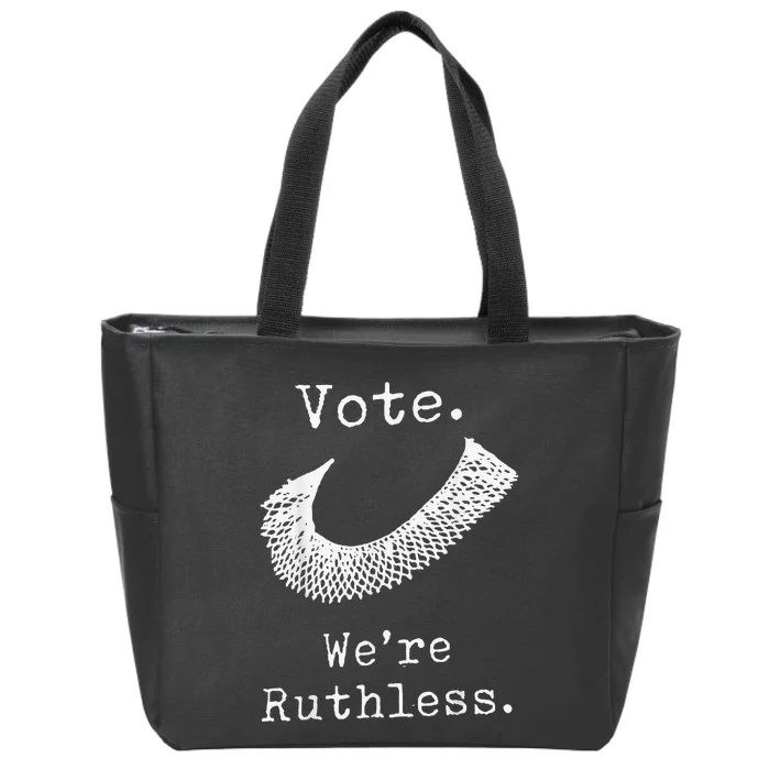 Vote We're Ruthless RBG Zip Tote Bag