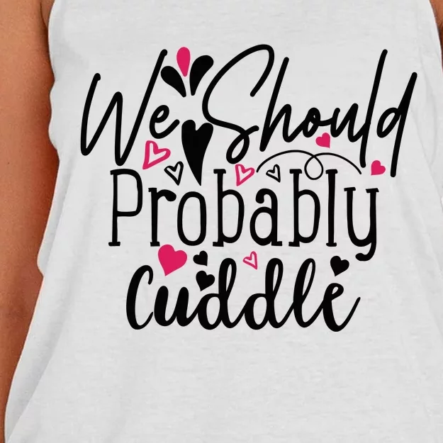 Valentine We Should Probably Cuddle Women's Knotted Racerback Tank