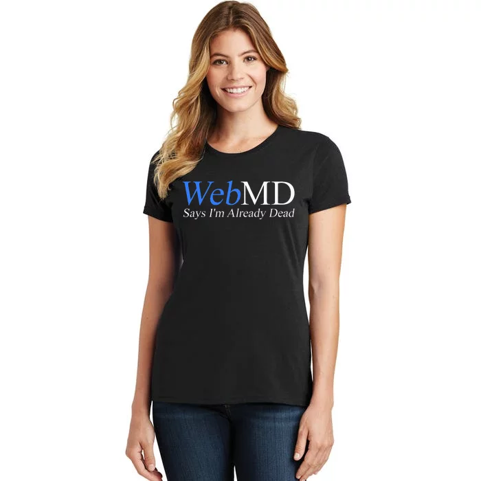 vintage WebMD Says I'm Already Dead Women's T-Shirt