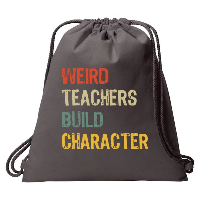 Vintage Weird Teachers Build Character Funny Teacher Gift Drawstring Bag