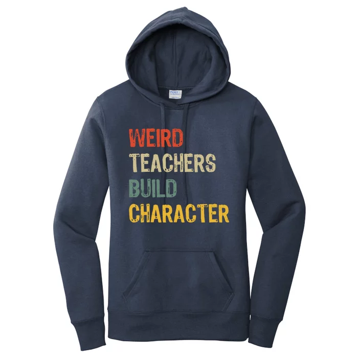 Vintage Weird Teachers Build Character Funny Teacher Gift Women's Pullover Hoodie