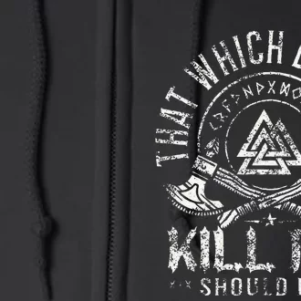 Viking Warrior That Which Doesnt Kill Me Veteran Full Zip Hoodie