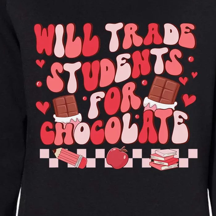 Valentines Will Trade Students For Chocolate Teacher Womens California Wash Sweatshirt