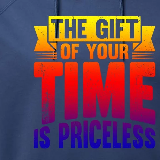 Volunteer Work The Gift Of Your Time Is Priceless Volunteers Gift Performance Fleece Hoodie