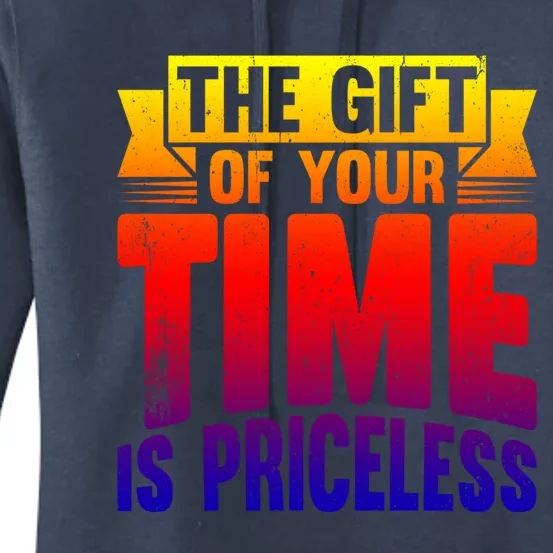 Volunteer Work The Gift Of Your Time Is Priceless Volunteers Gift Women's Pullover Hoodie