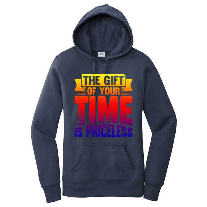 Volunteer Work The Gift Of Your Time Is Priceless Volunteers Gift Women's Pullover Hoodie