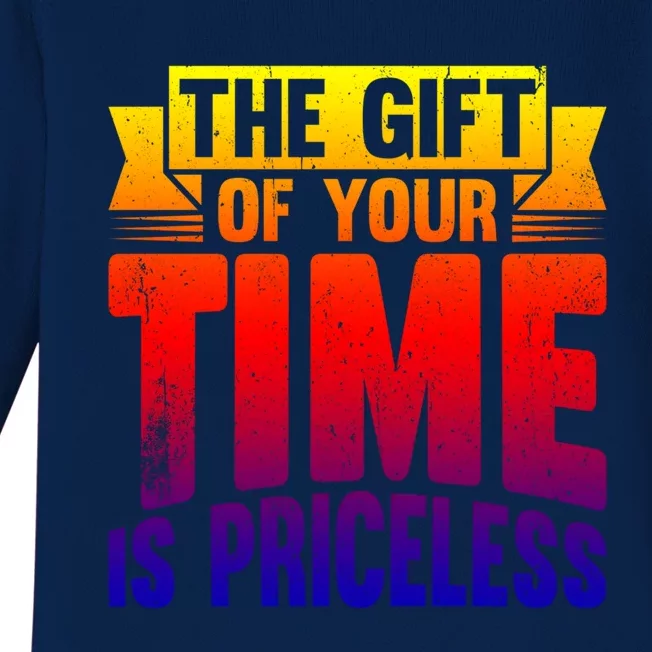 Volunteer Work The Gift Of Your Time Is Priceless Volunteers Gift Baby Long Sleeve Bodysuit