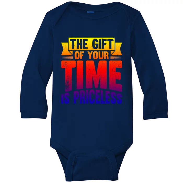 Volunteer Work The Gift Of Your Time Is Priceless Volunteers Gift Baby Long Sleeve Bodysuit