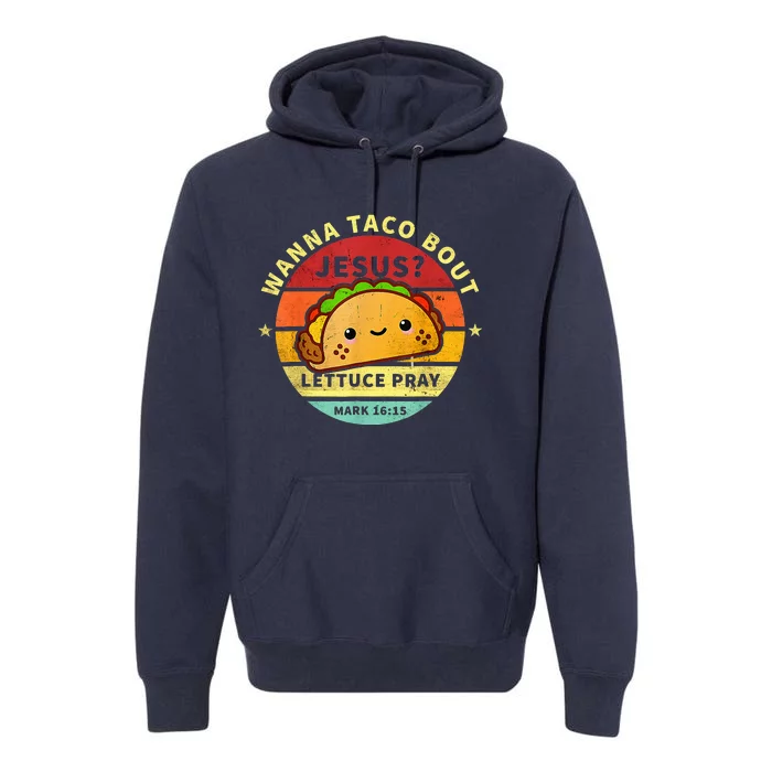 Vintage Wanna Taco Bout Jesus Cinco De Mayo Pun Christian Premium Hoodie