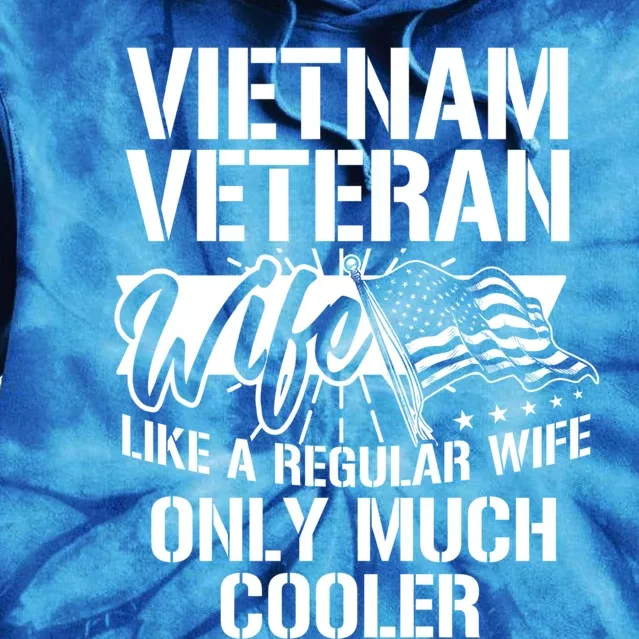 Vietnam War Veteran Wife Only Cooler Military Soldier Vet Gift Tie Dye Hoodie