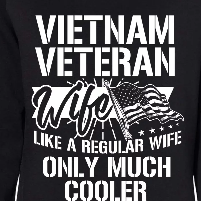 Vietnam War Veteran Wife Only Cooler Military Soldier Vet Gift Womens California Wash Sweatshirt