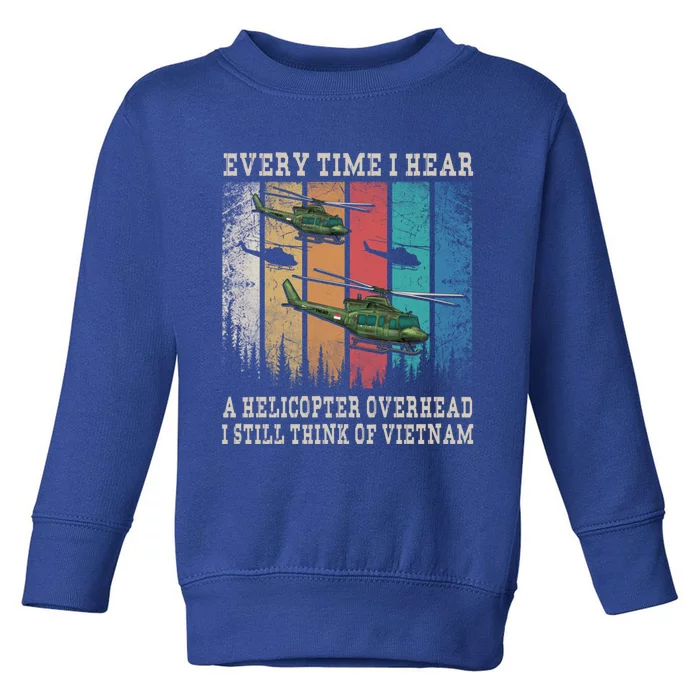 Vietnam War Veterans I Still Think Of Vietnam Memorial Day Funny Gift Toddler Sweatshirt