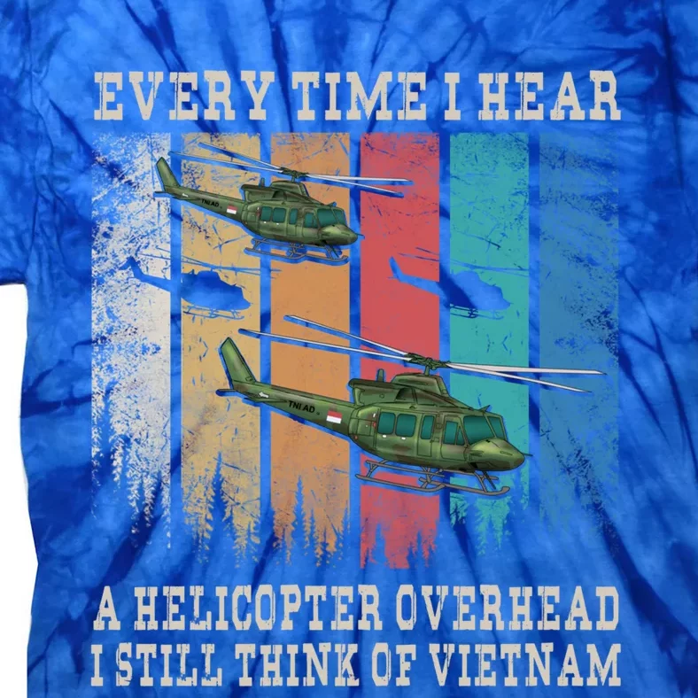 Vietnam War Veterans I Still Think Of Vietnam Memorial Day Funny Gift Tie-Dye T-Shirt