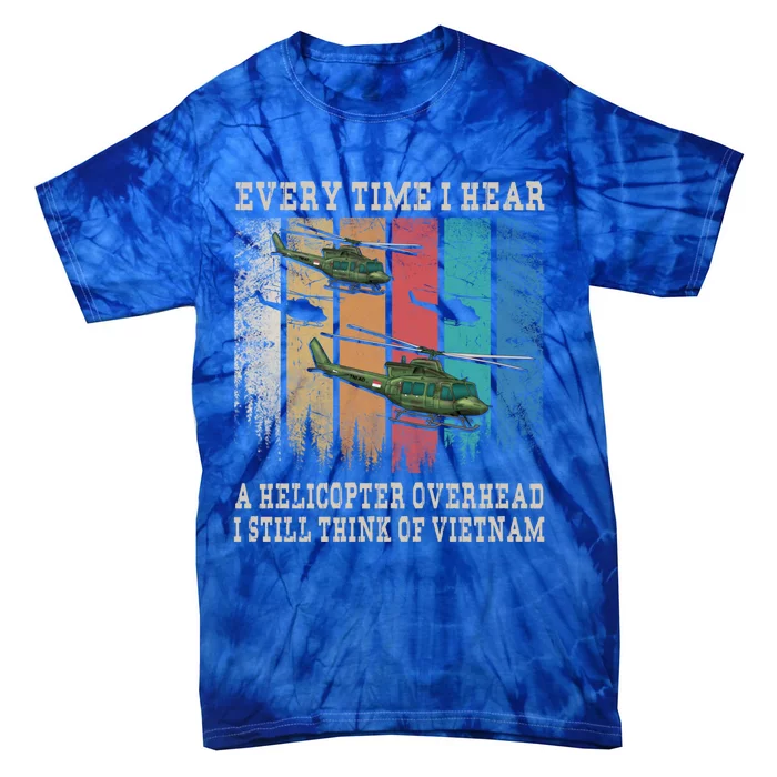 Vietnam War Veterans I Still Think Of Vietnam Memorial Day Funny Gift Tie-Dye T-Shirt