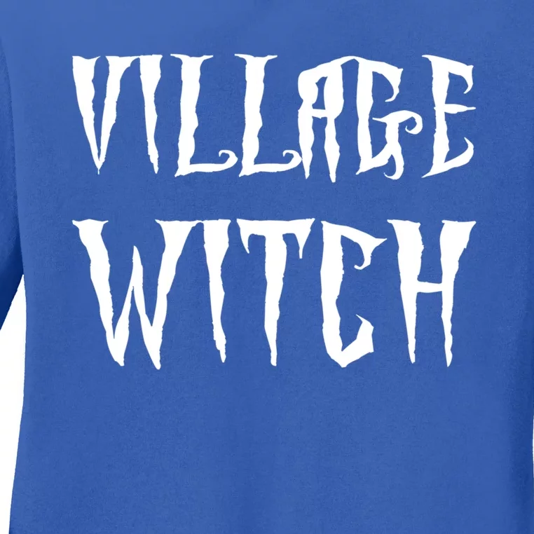 Village Witch Witchy Gift Ladies Long Sleeve Shirt